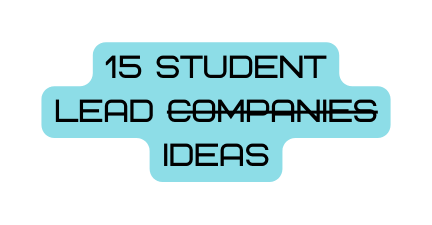 15 Student lead companies ideas
